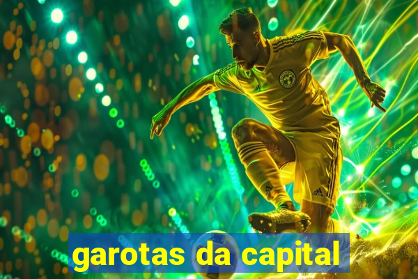 garotas da capital